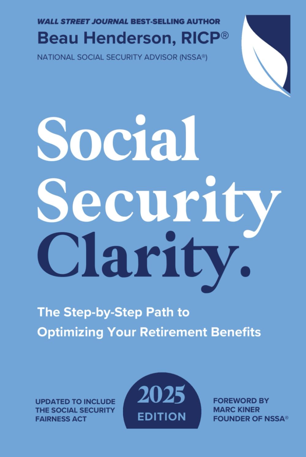 Social Security Clarity: The Step-by-Step Path to Optimizing Your Retirement Benefits Business, Finance & Career