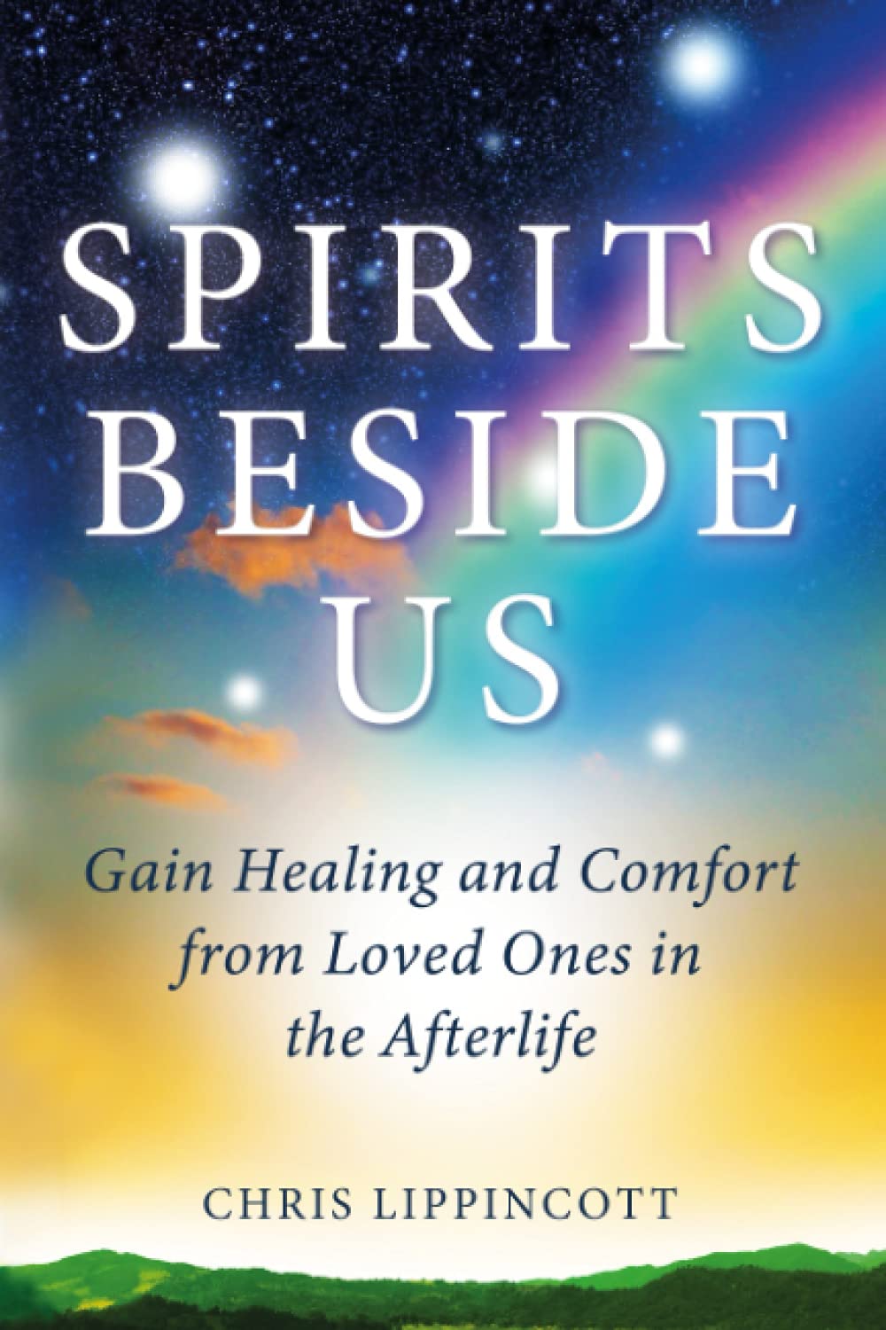 Spirits Beside Us: Gain Healing and Comfort from Loved Ones in the Afterlife Religion & Esotericism