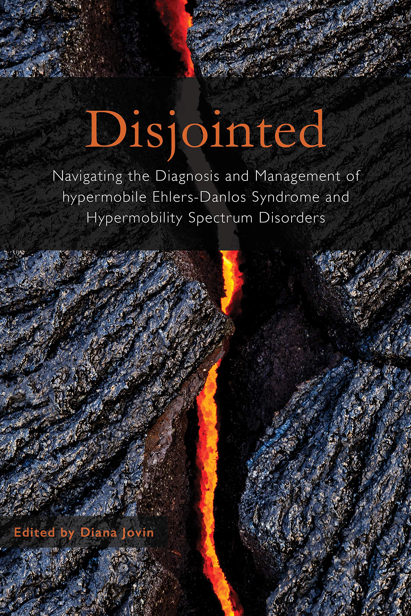 Disjointed Navigating the Diagnosis and Management of Hypermobile Ehlers-Danlos Syndrome and Hypermobility Spectrum Disorders Books