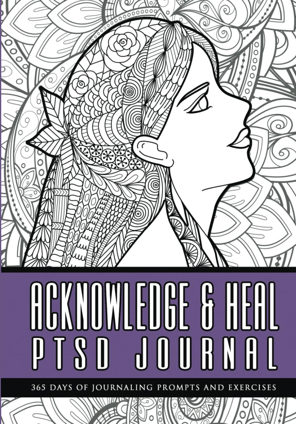 Acknowledge and Heal PTSD Journal (Women's Guide to PTSD, Band 2) Psychology
