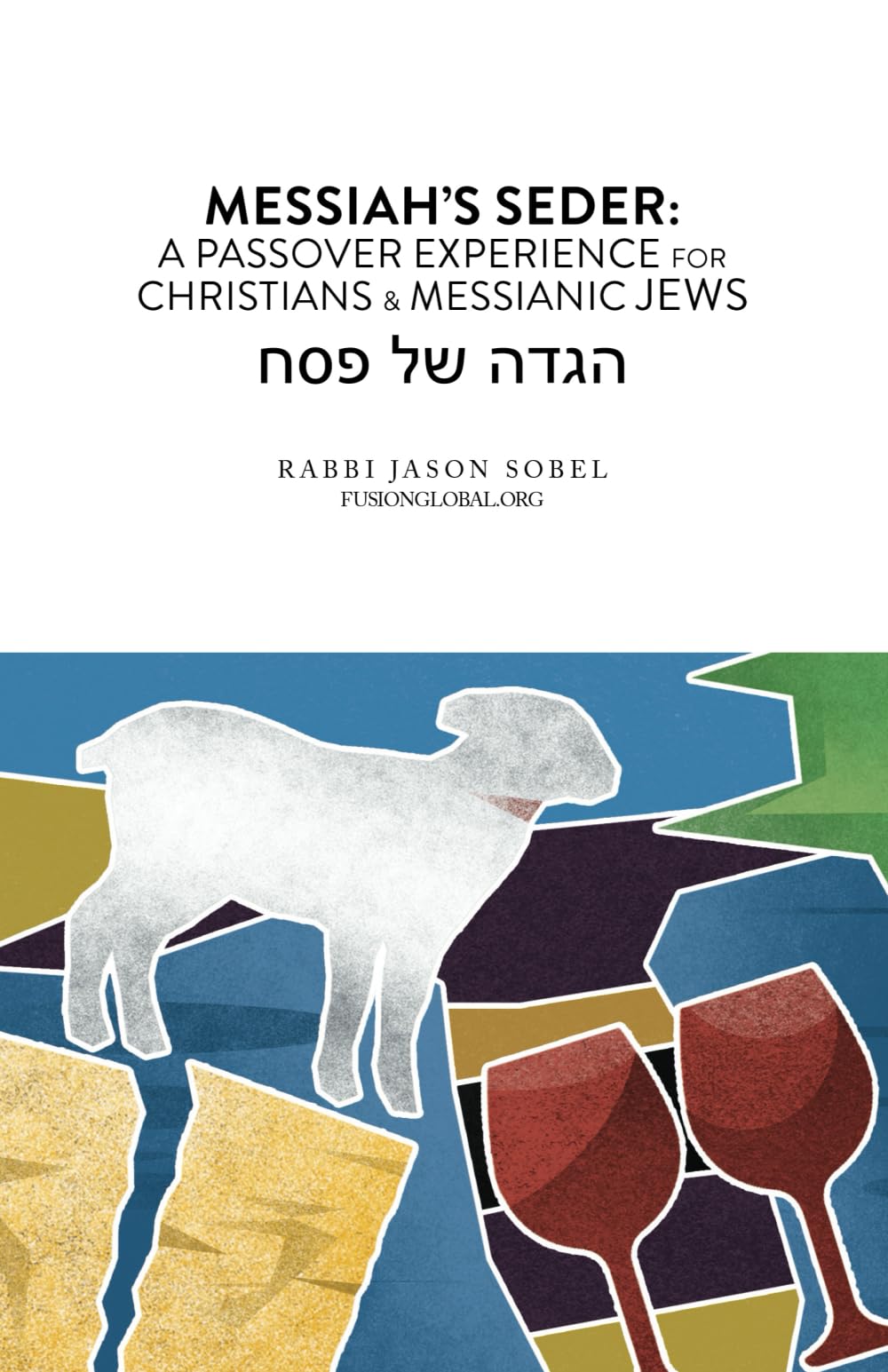 Messiah's Seder: A Passover Experience for Christians and Messianic Jews Religion & Esotericism