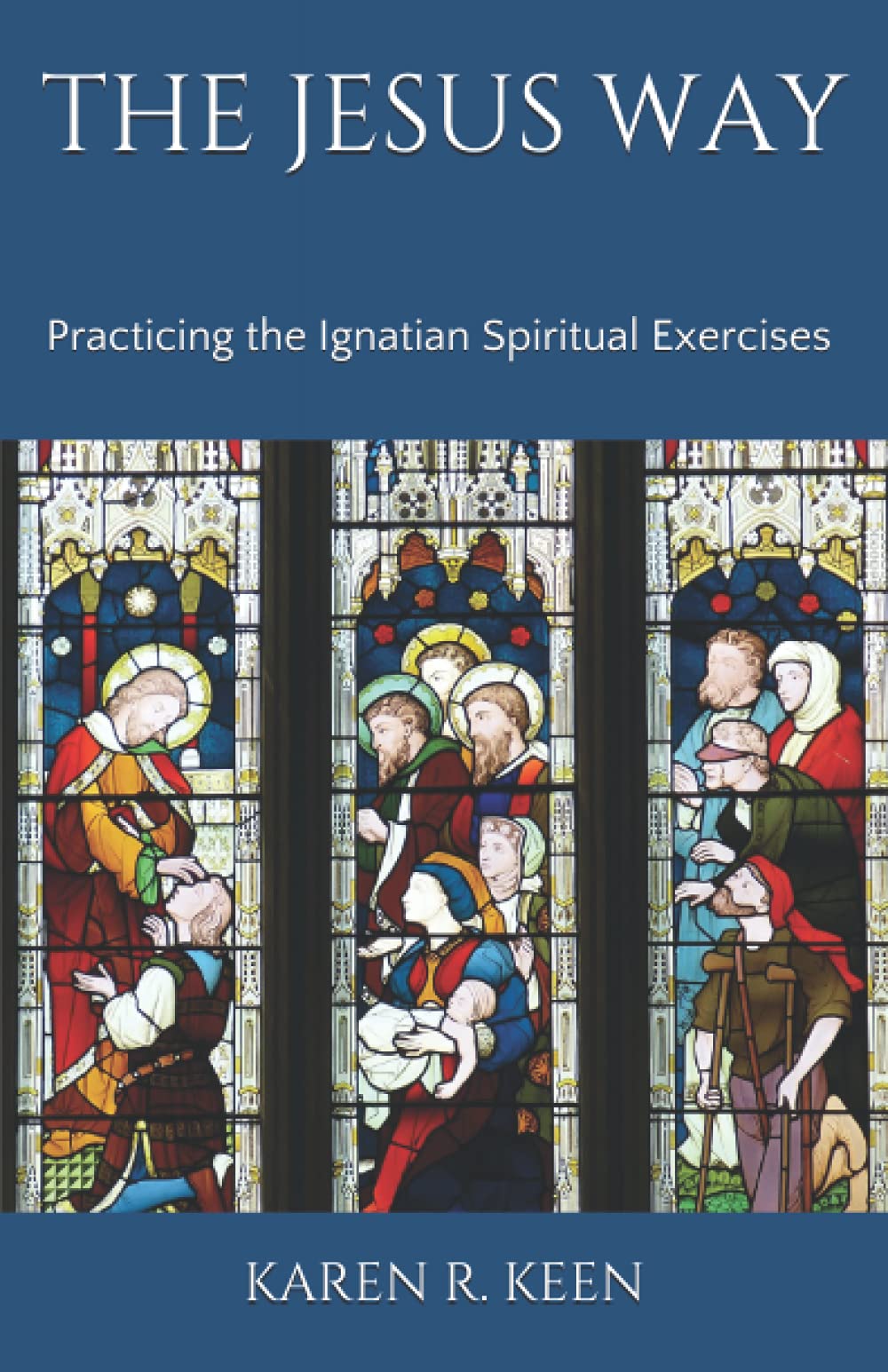 The Jesus Way: Practicing the Ignatian Spiritual Exercises: A 19th Annotation Retreat in Daily Life Religion & Esotericism