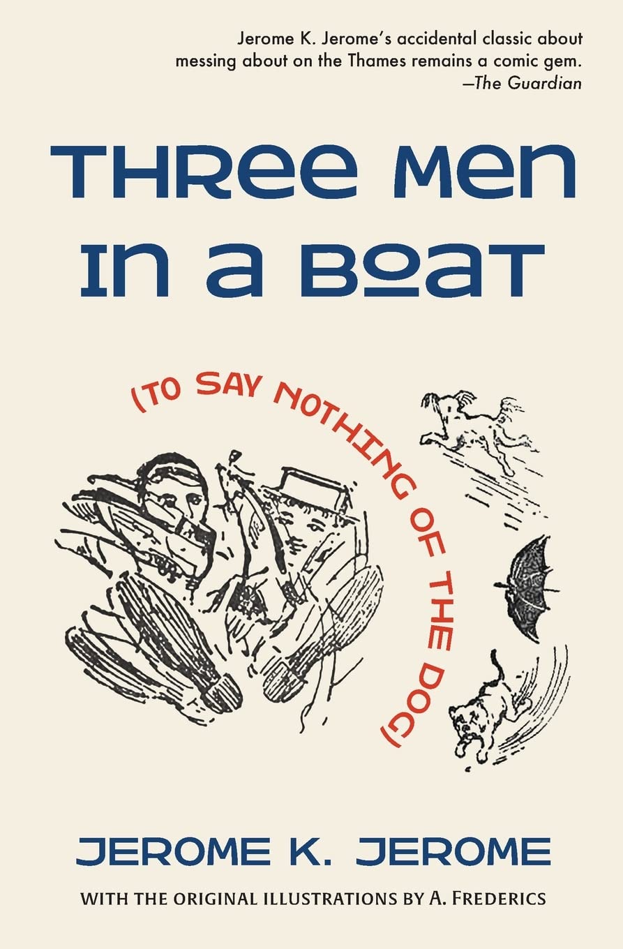 Three Men in a Boat (To Say Nothing of the Dog) Classics
