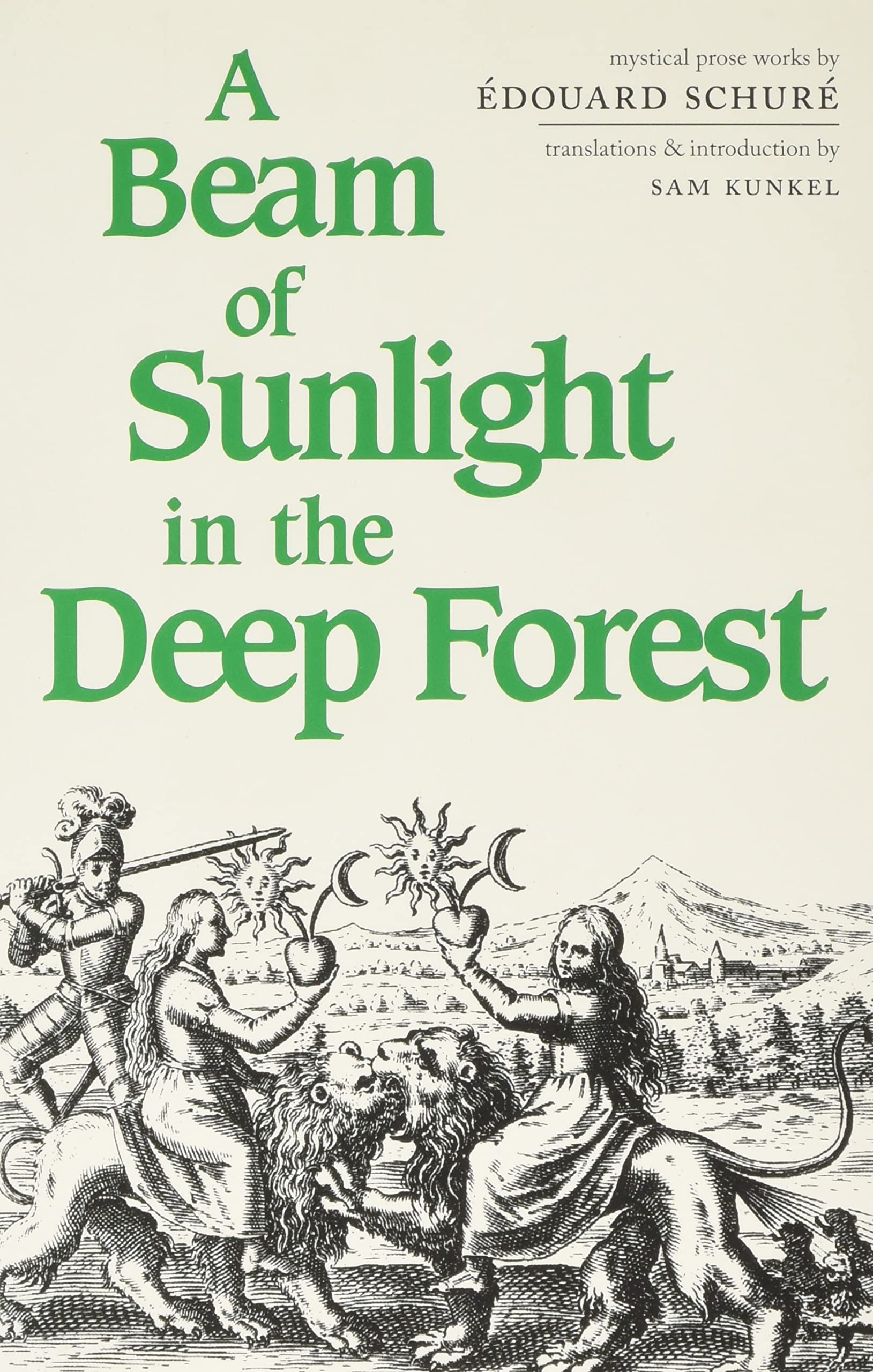 A Beam of Sunlight in the Deep Forest: Mystical Prose Works by Edouard Schure Film, Art & Culture