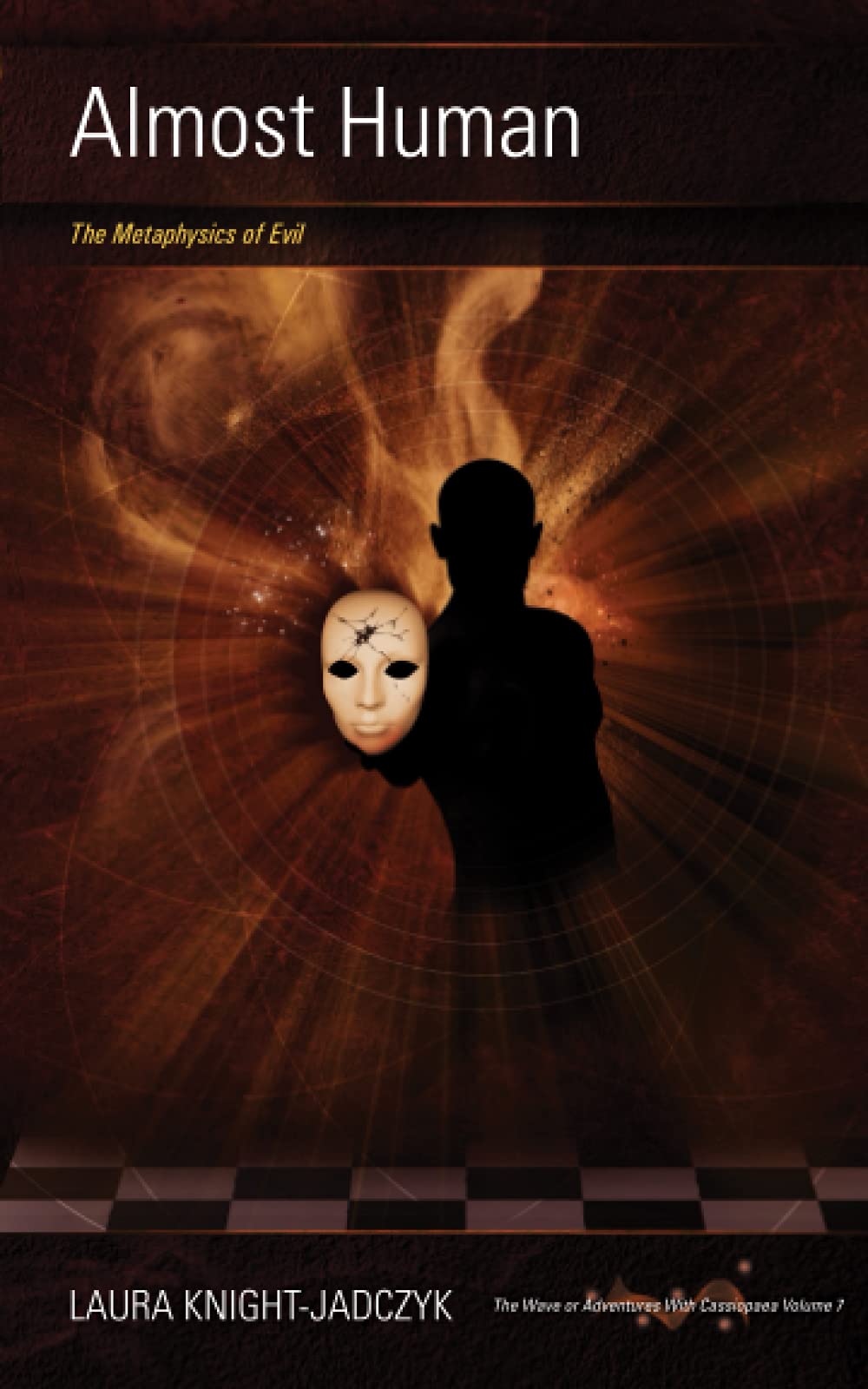Almost Human: The Metaphysics of Evil (The Wave or Adventures with Cassiopaea, Band 7) Medicine