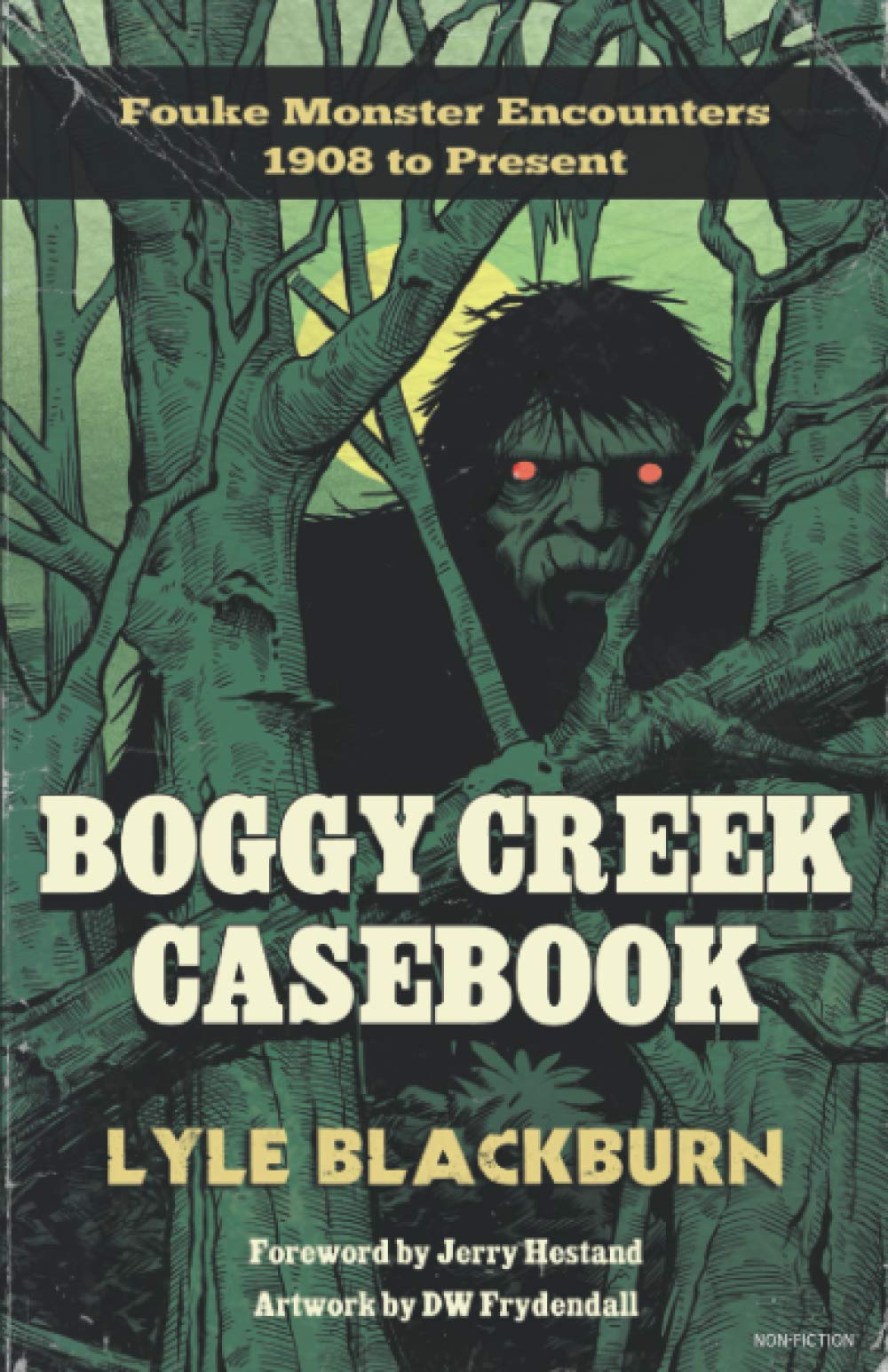 Boggy Creek Casebook: Fouke Monster Encounters 1908 to Present Mathematics