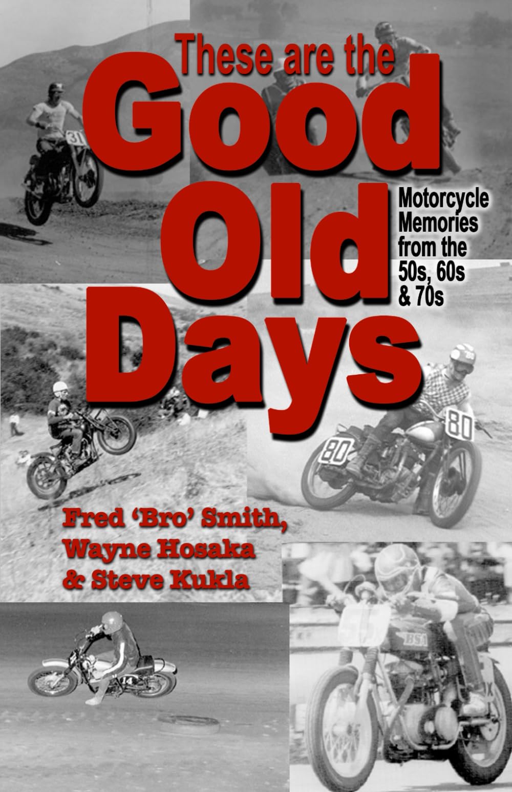 These are the Good Old Days: Motorcycle Memories of the 50s, 60s & 70s Leisure & Fun