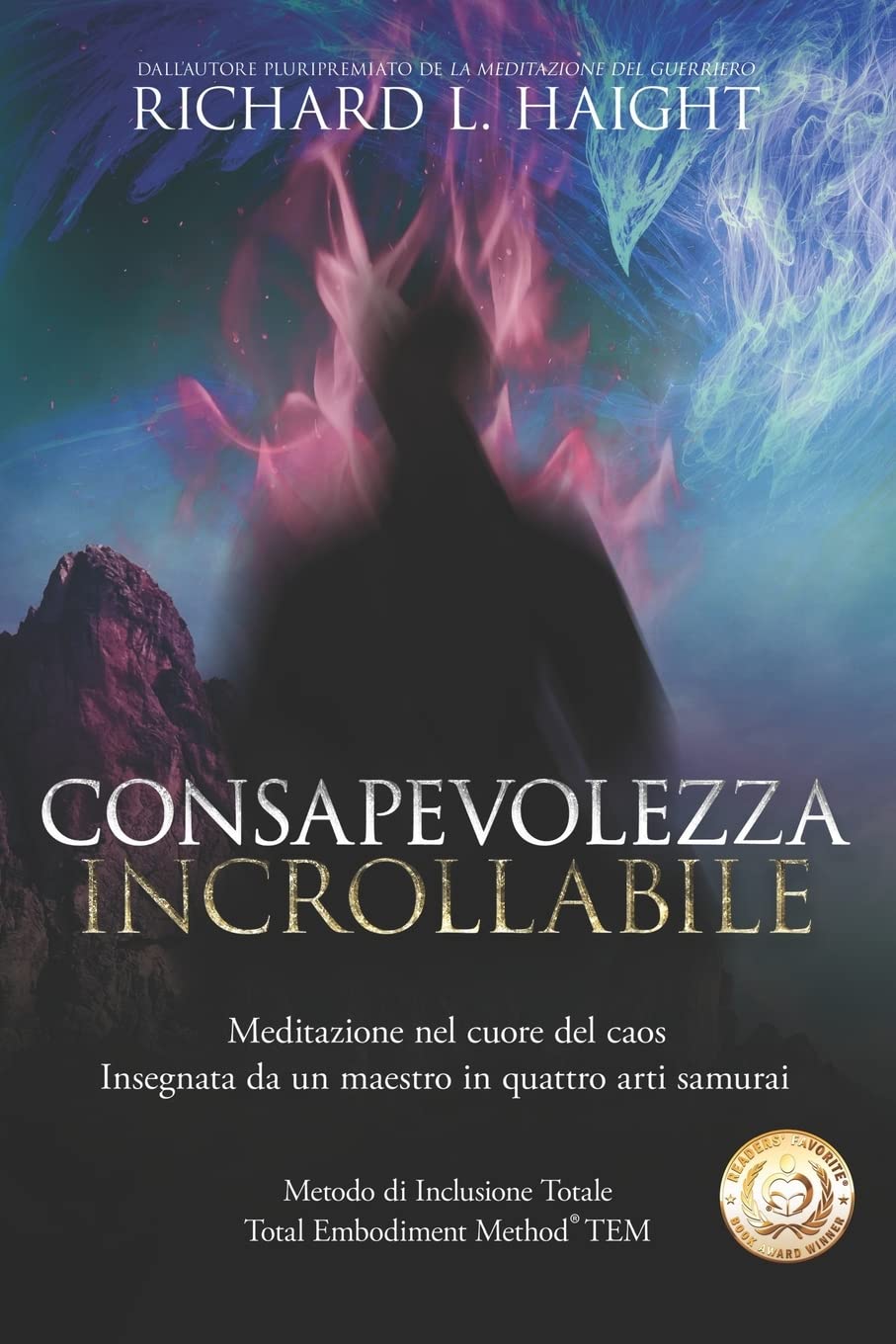 Consapevolezza incrollabile: Meditazione nel cuore del caos, Insegnata da un maestro in quattro arti samurai book
