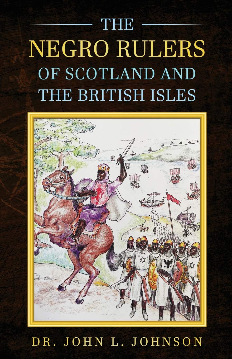 The Negro Rulers of Scotland and the British Isles Politics & History