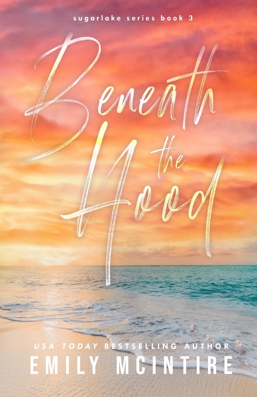 Beneath the Hood: A Forbidden, Age Gap Romance (Sugarlake Series, Book Three) book