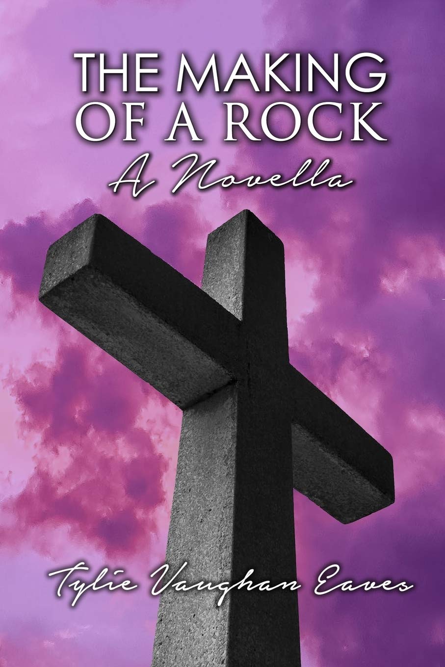 THE MAKING OF A ROCK: A Novella Religion & Esotericism