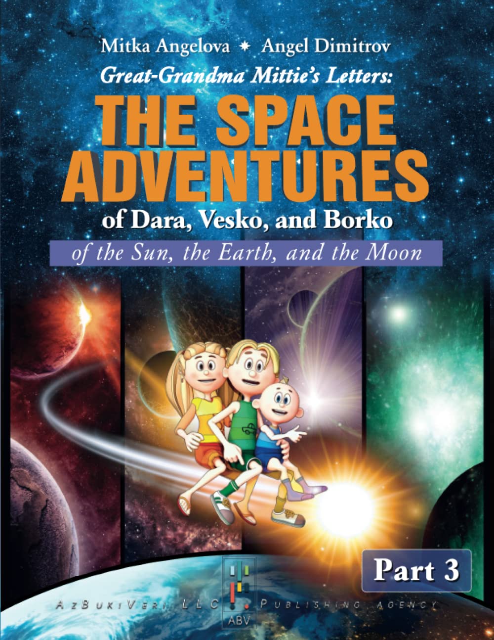 Great-grandma Mittie's letters: The space adventures of Dara, Vesko, and Borko Natural Sciences