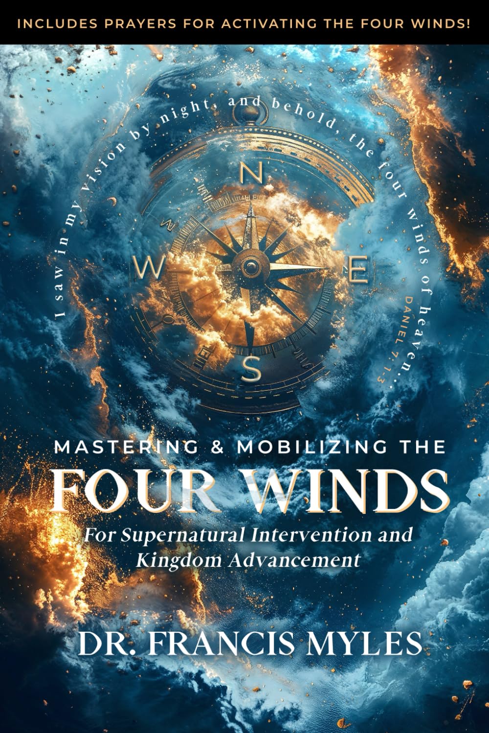 Mastering and Mobilizing the Four Winds: For Supernatural Intervention and Kingdom Advancement Religion & Esotericism