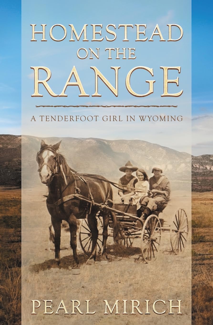 Homestead On The Range: A Tenderfoot Girl in Wyoming Art & Literature
