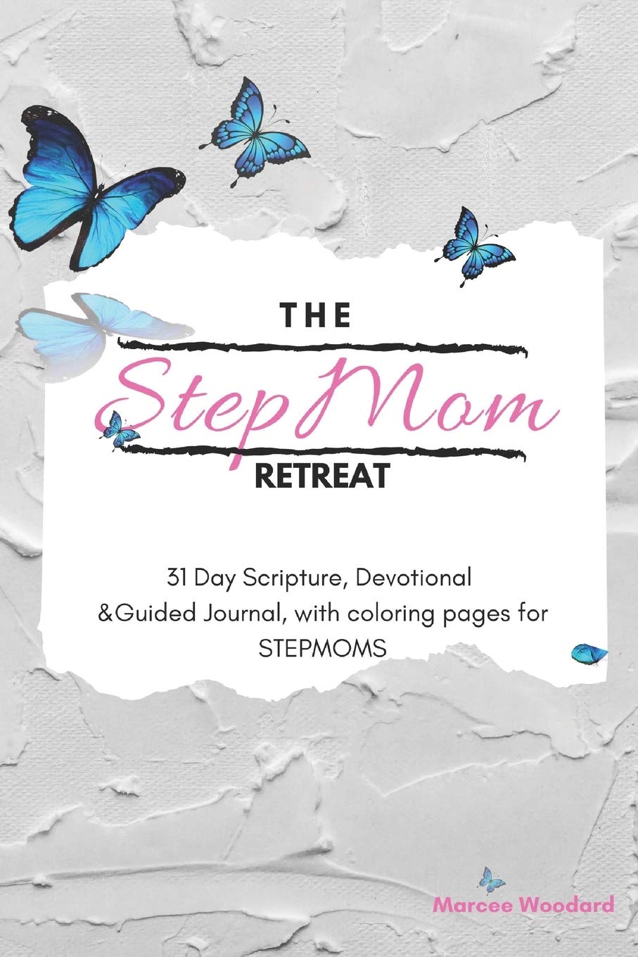 The Stepmom Retreat: 31 Day Scripture, Devotional & Guided Journal, with coloring pages for Stepmoms (Blended is My Black, Band 2) Parents & Children