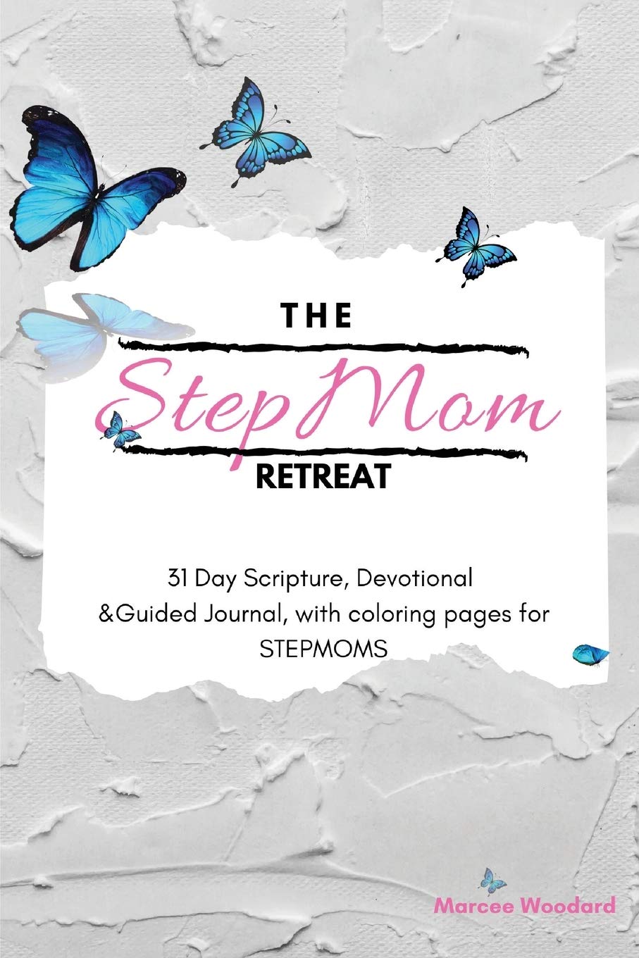 The StepMom Retreat: 31 Day Scripture, Devotional & Guided Journal, with coloring pages for STEPMOMS Parents & Children