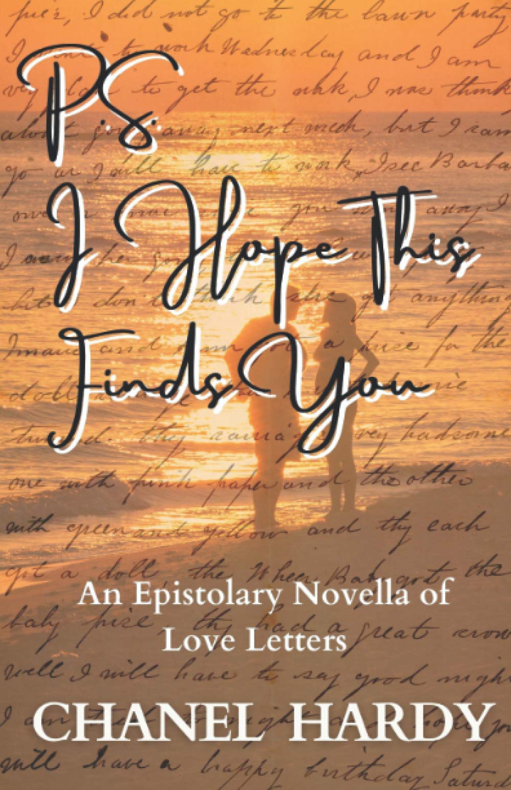 P.S. I Hope This Finds You: An Epistolary Novella of Love Letters Contemporary Romance