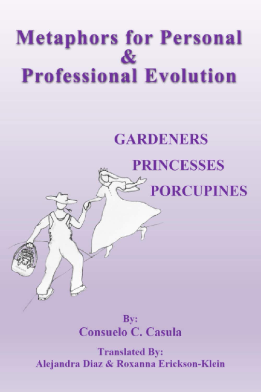 Metaphors for Personal & Professional Evolution: Gardeners, Princesses & Porcupines Study Guides