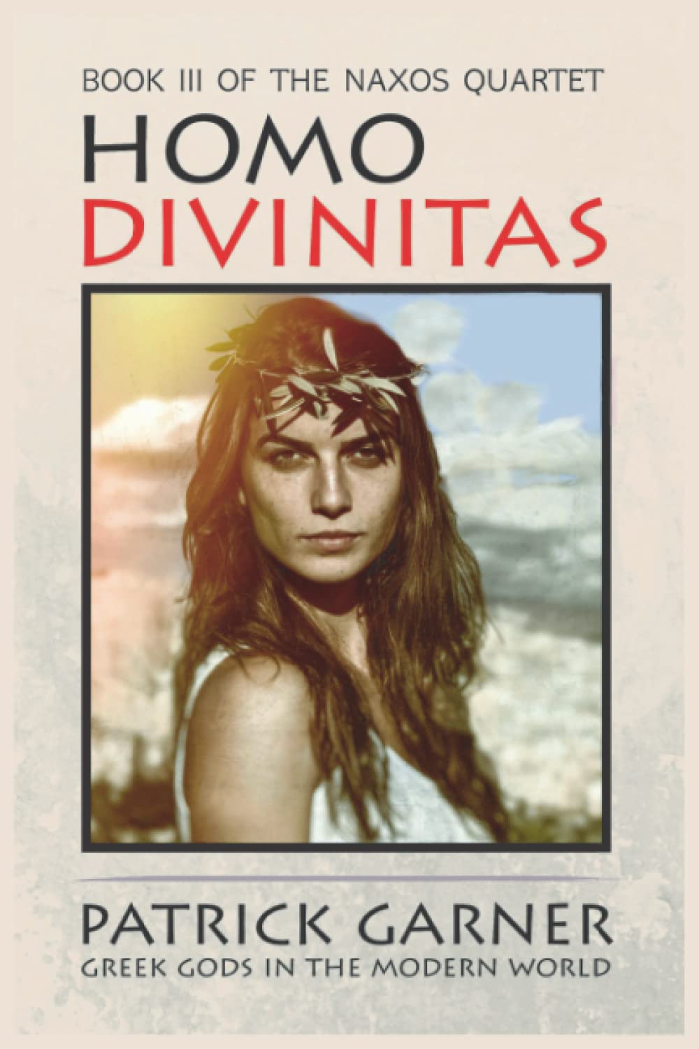 Homo Divinitas: Greek Goddesses, Modern Love (The Naxos Quartet, Band 3) Contemporary literature