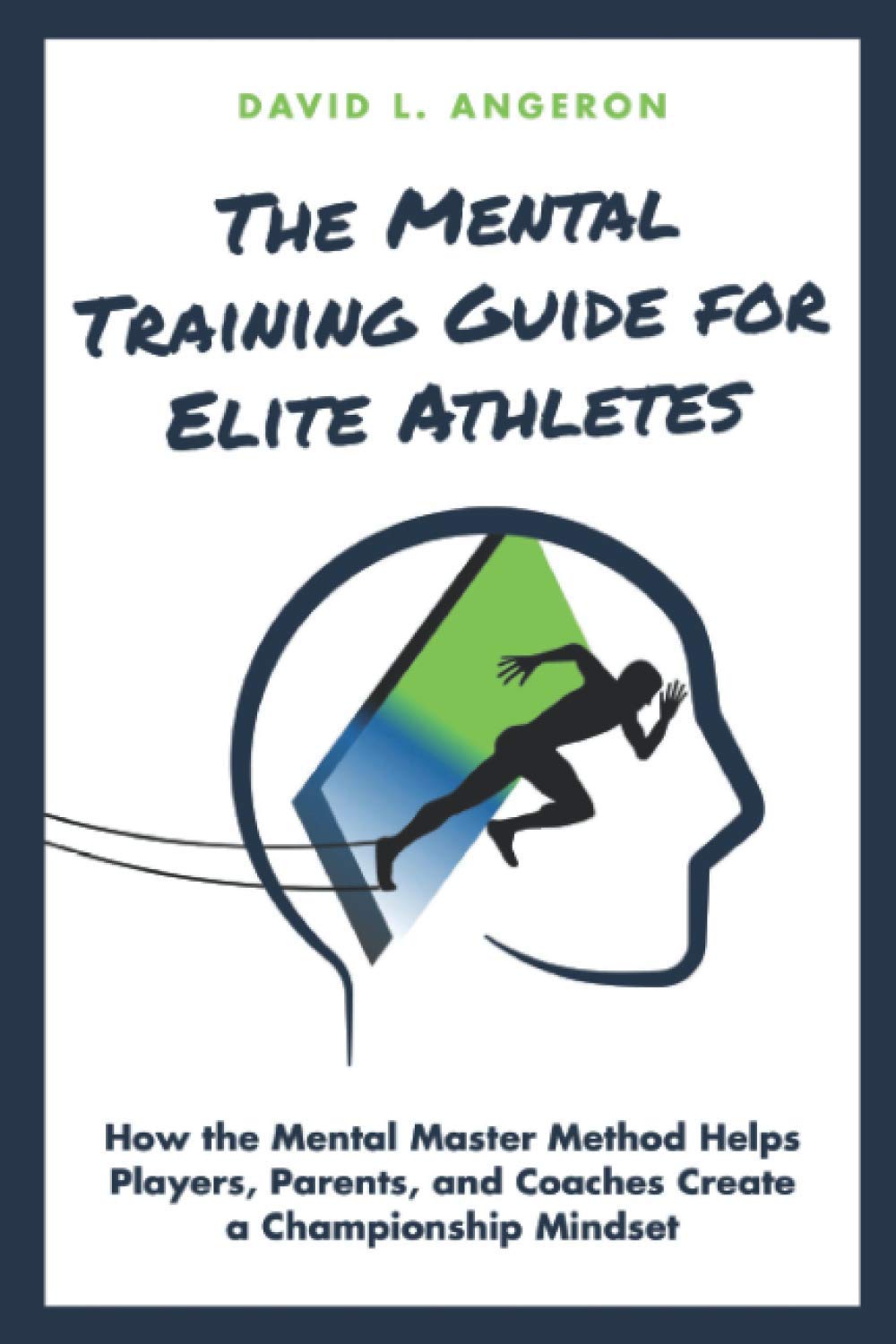 THE MENTAL TRAINING GUIDE FOR ELITE ATHLETES: How the Mental Master Method Helps Players, Parents, and Coaches Create a Championship Mindset Leisure & Fun