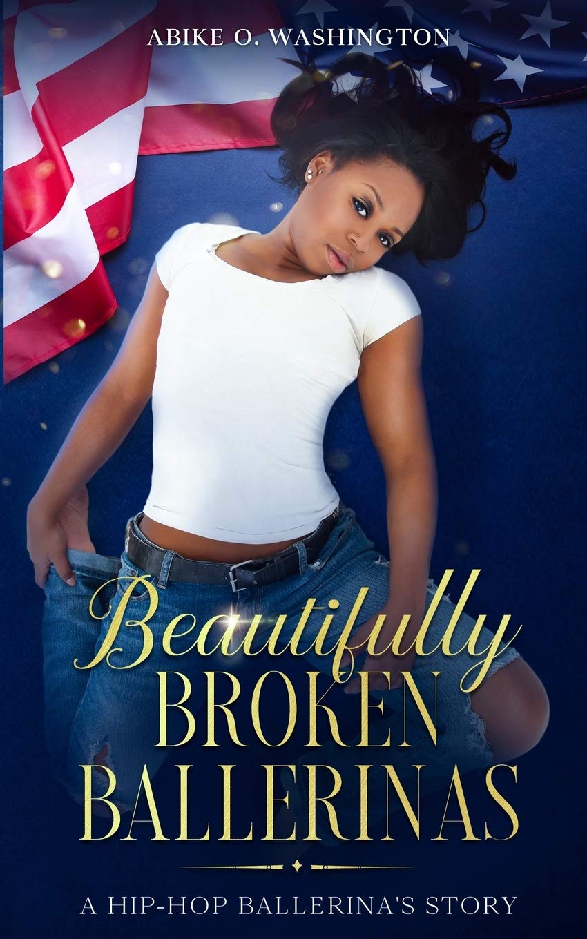 Beautifully Broken Ballerinas: A Hip-Hop Ballerina's Story Contemporary literature