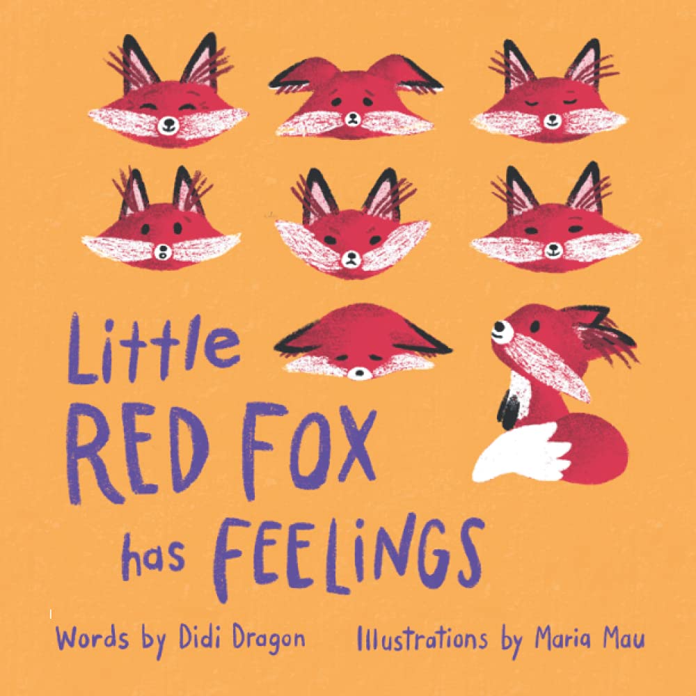 Little Red Fox has Feelings: A Book about Accepting Emotions: A Book about Exploring Emotions Non-fiction