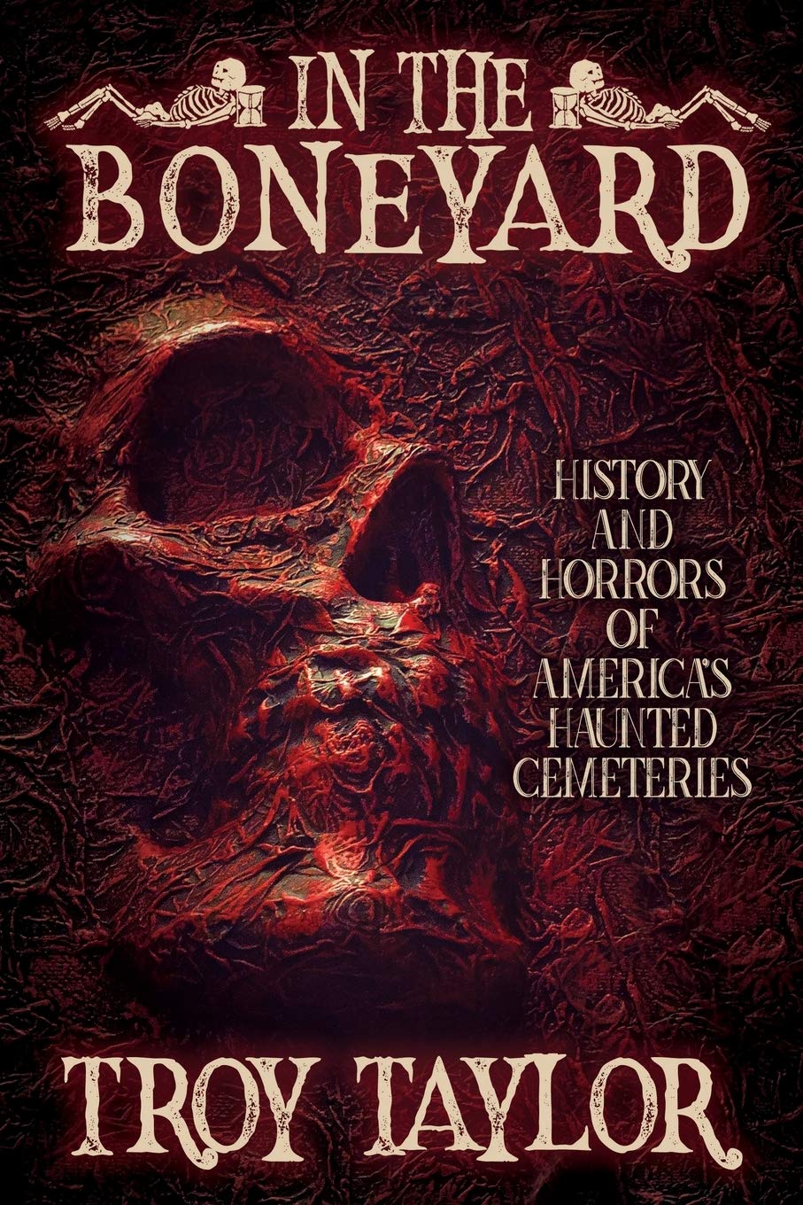 In the Boneyard: The History and Horrors of America's Haunted Graveyards: History and Horror of America's Haunted Cemeteries Books