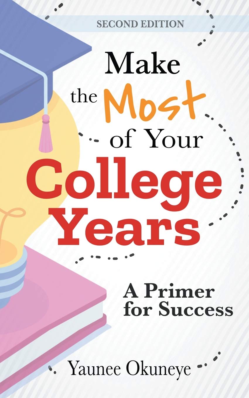 Make The Most of Your College Years: A Primer for Success Non-fiction