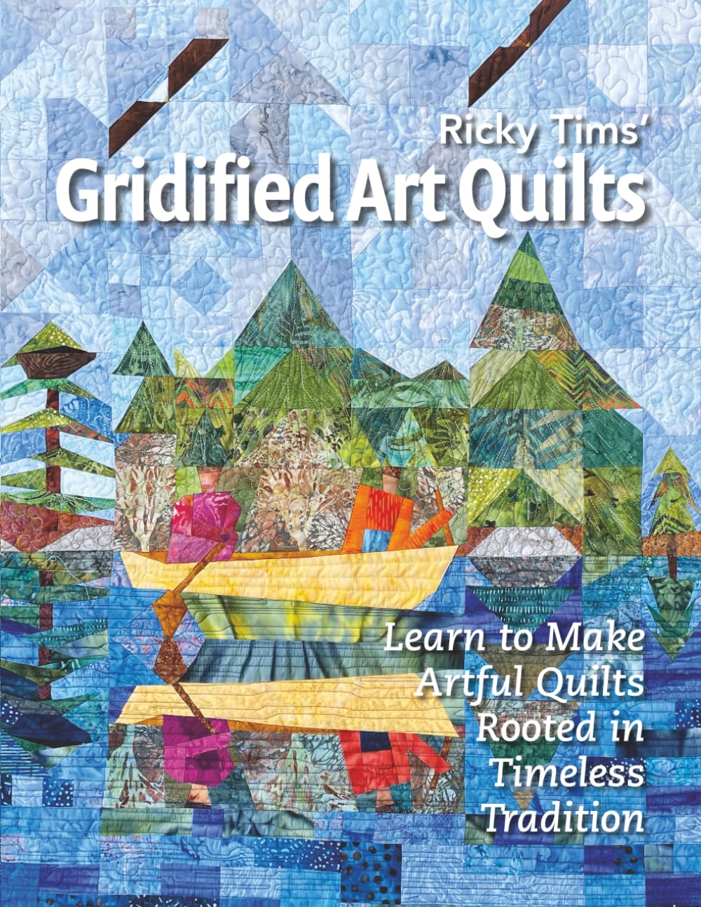 Gridified Art Quilts: Learn to Make Artful Quilts Rooted in Timeless Tradition Hobbies & Crafts