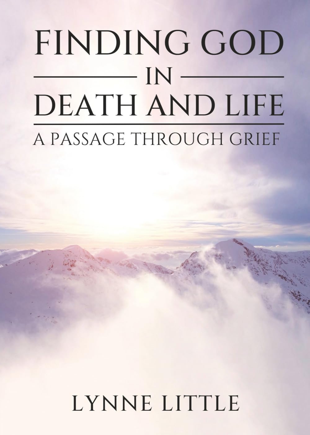 Finding God in Death and Life: A Passage Through Grief Self-help