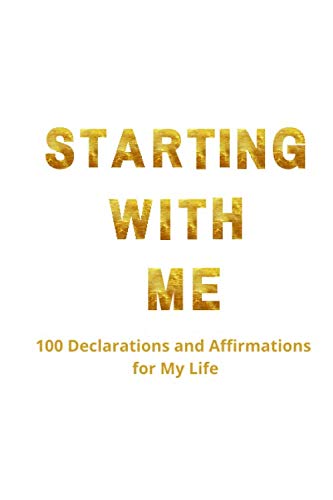 Starting With Me: 100 Declarations and Affirmations for My Life Religion & Esotericism