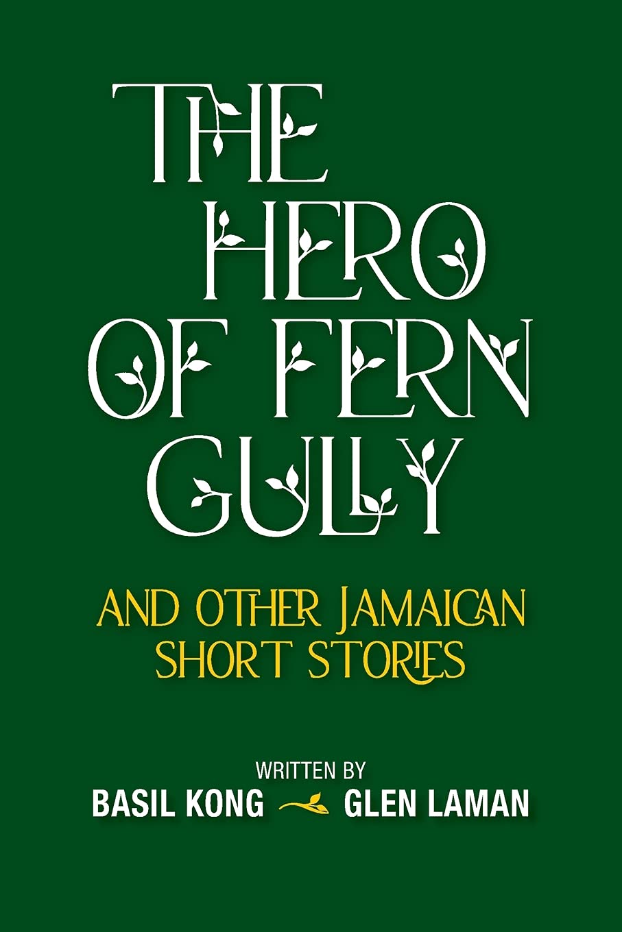 The Hero of Fern Gully and Other Jamaican Short Stories (Paperback) Essays & Short Stories