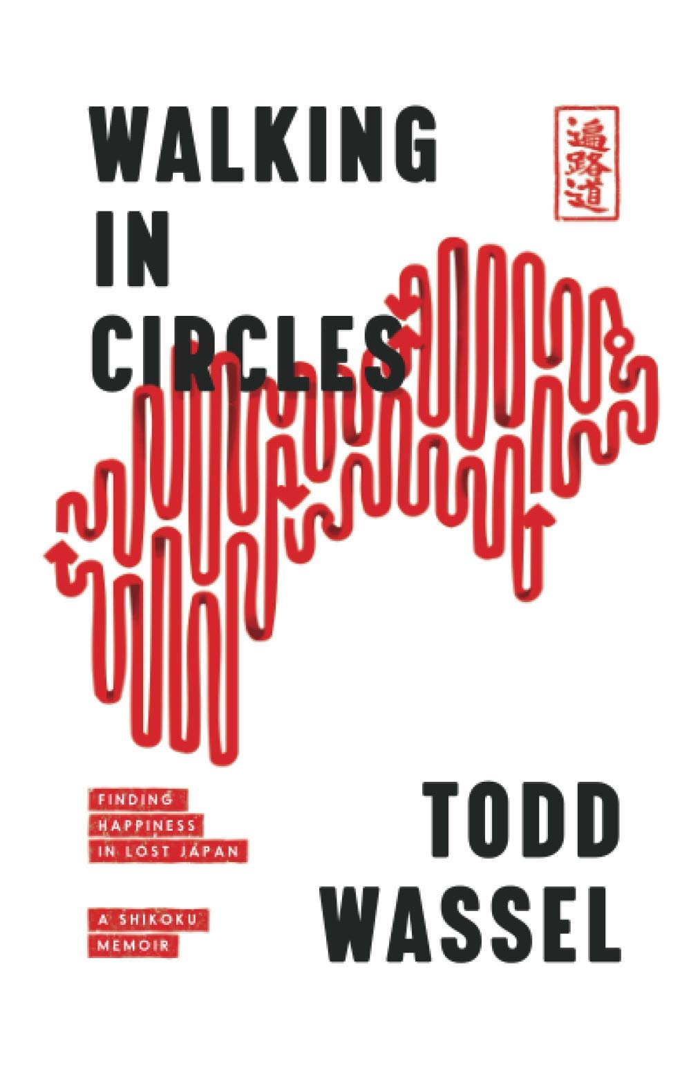 Walking in Circles: Finding Happiness in Lost Japan (Round Earth, Band 1) Politics & Society