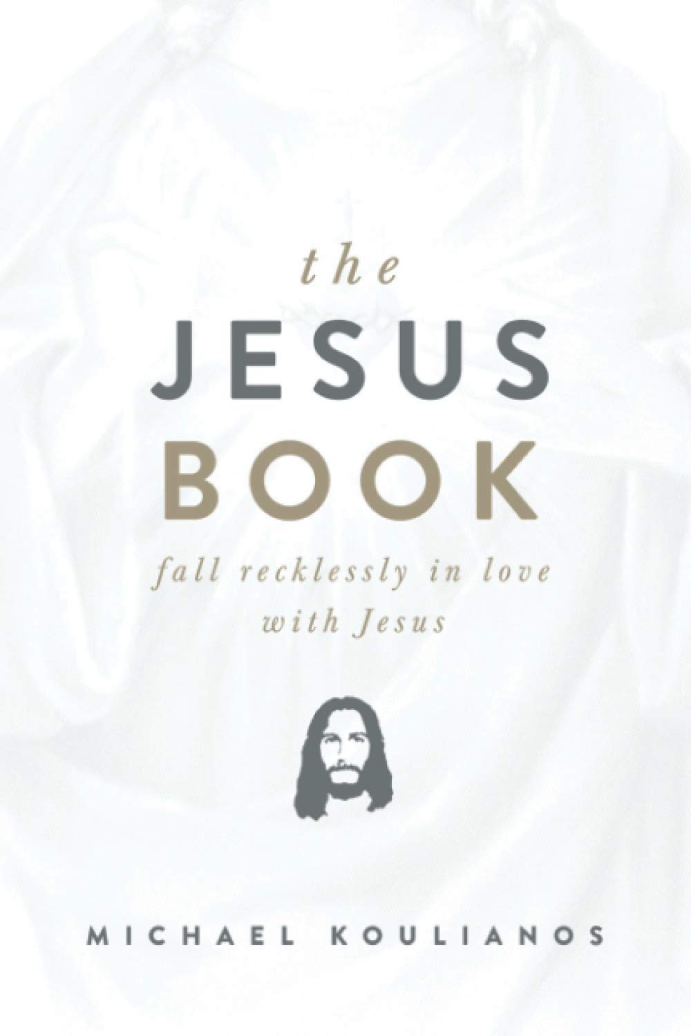 The Jesus Book: Fall Recklessly in Love with Jesus Religion & Esotericism