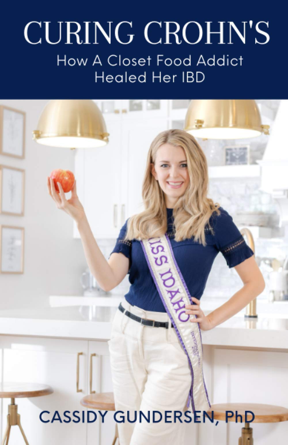 Curing Crohn's: How a Closet Food Addict Healed Her Ibd book