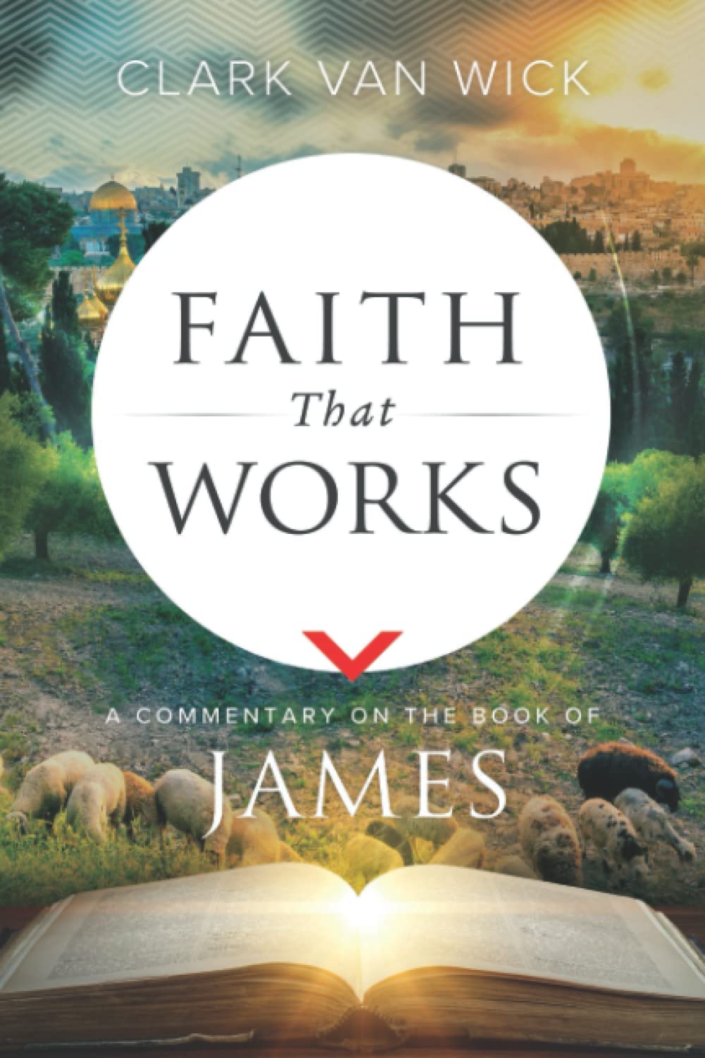 Faith That Works: A Commentary on the Book of James Religion & Esotericism