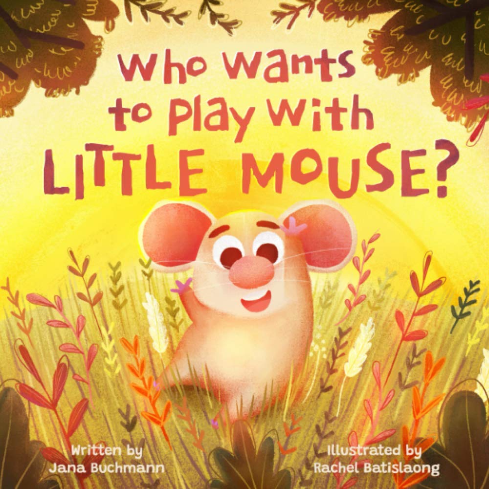 Who Wants To Play With Little Mouse? Parents & Children
