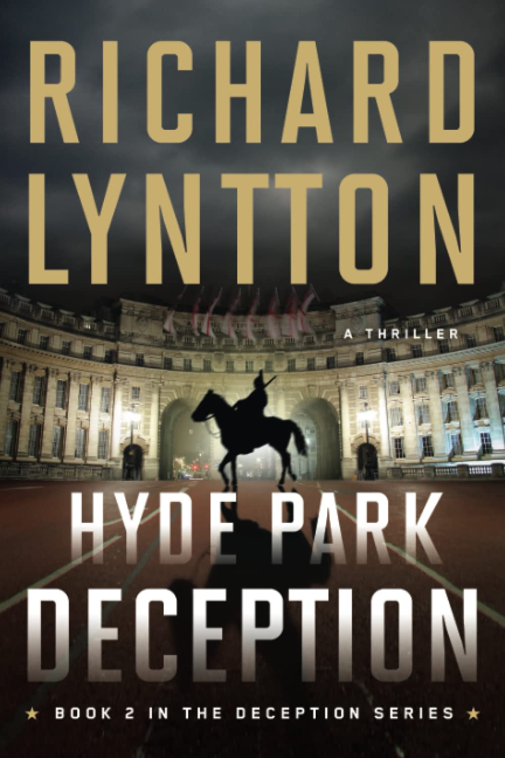 Hyde Park Deception: An International Political Spy Thriller (THE DECEPTION SERIES, Band 2) Action & Adventure