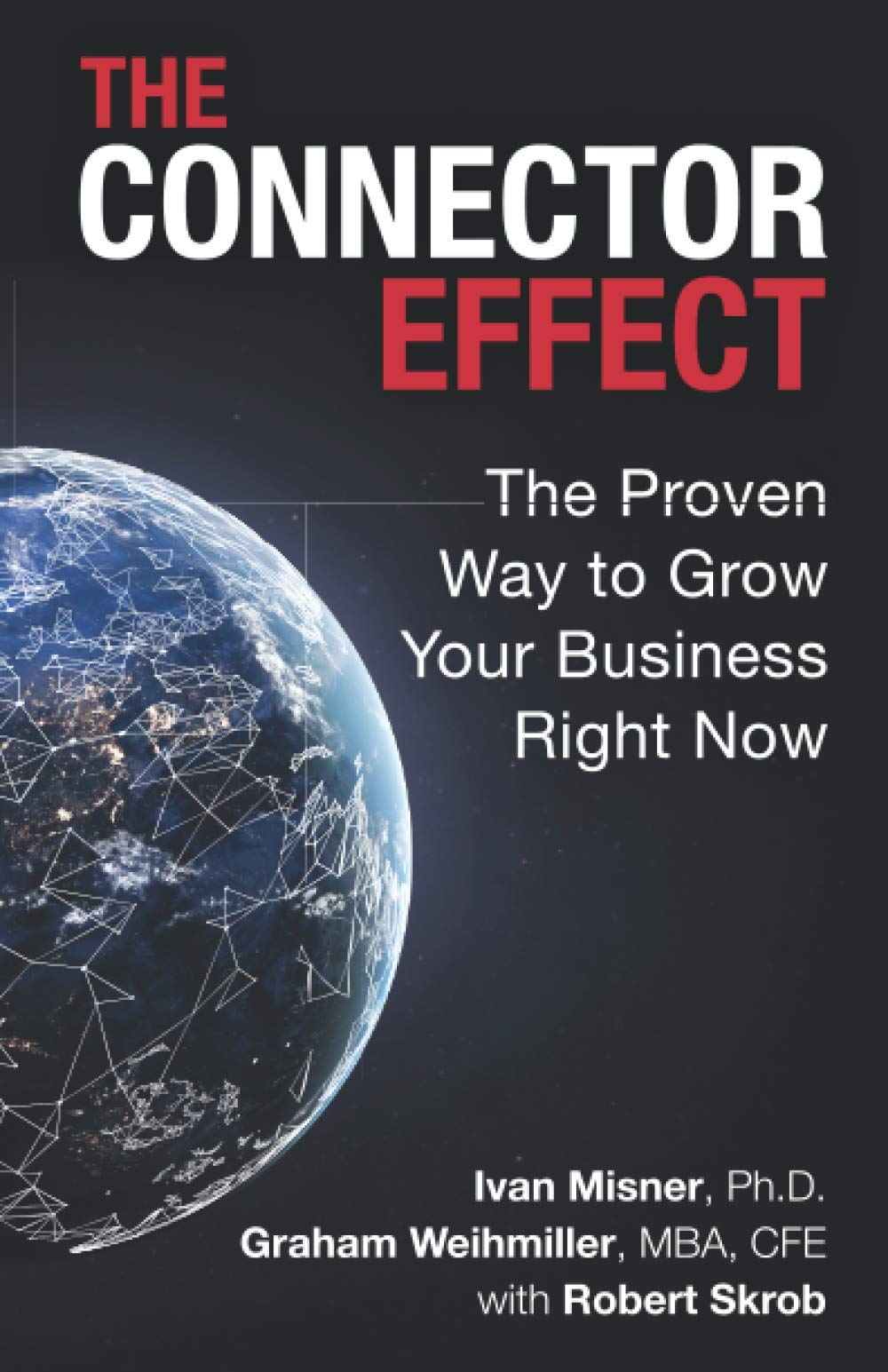 The Connector Effect: The Proven Way to Grow Your Business Right Now Business, Finance & Career