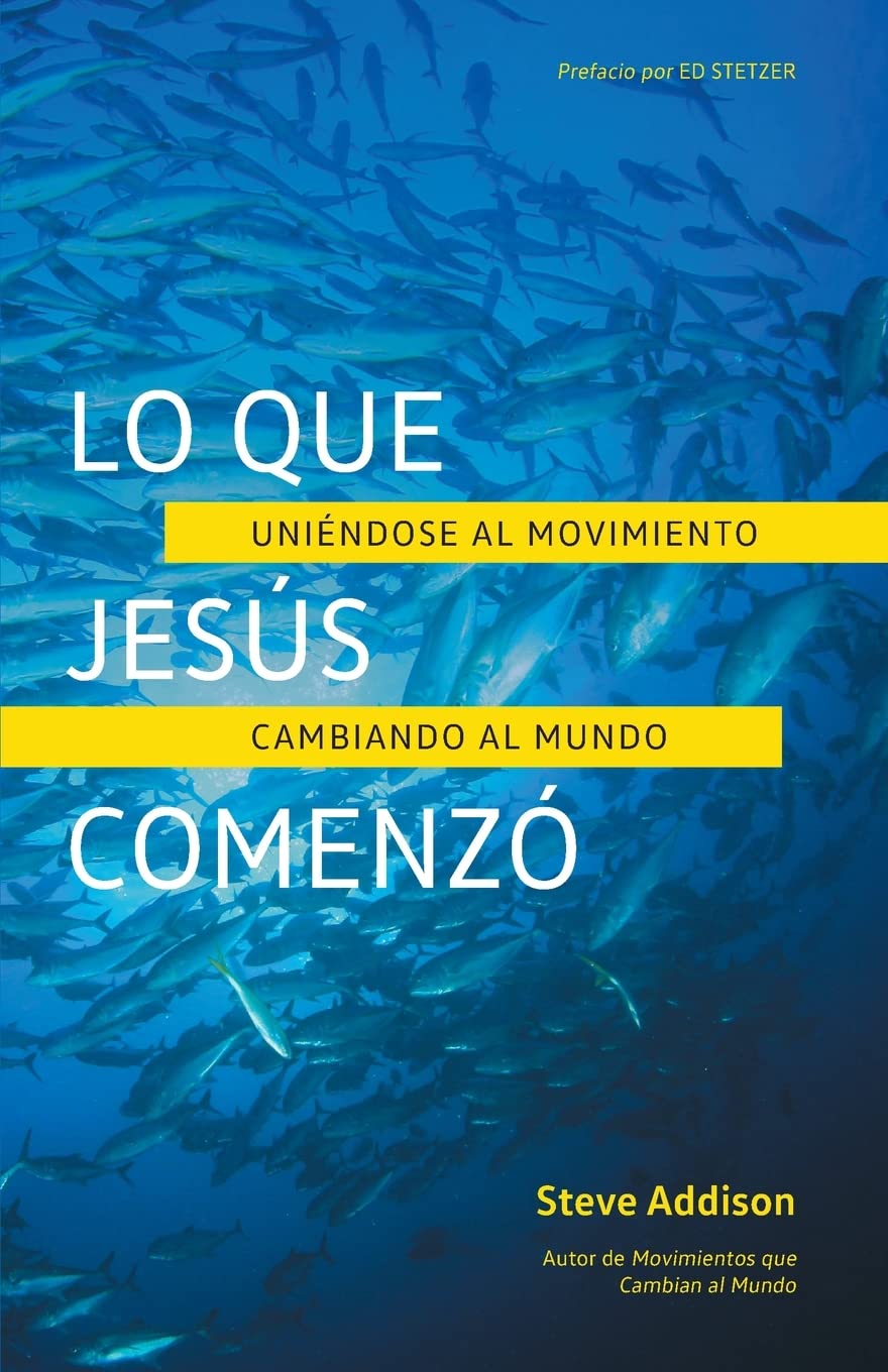 Lo que Jesús Comenzó: Uniéndose al Movimiento Cambiando al Mundo book