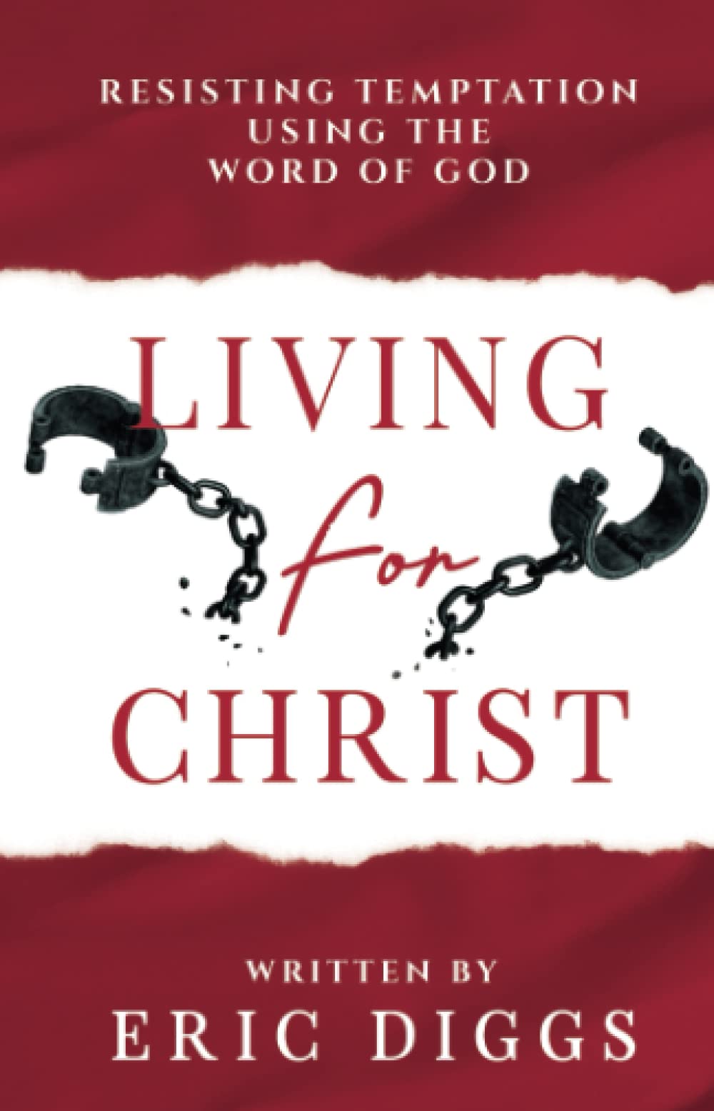 Living for Christ: Resisting Temptation Using the Word of God Religion & Esotericism
