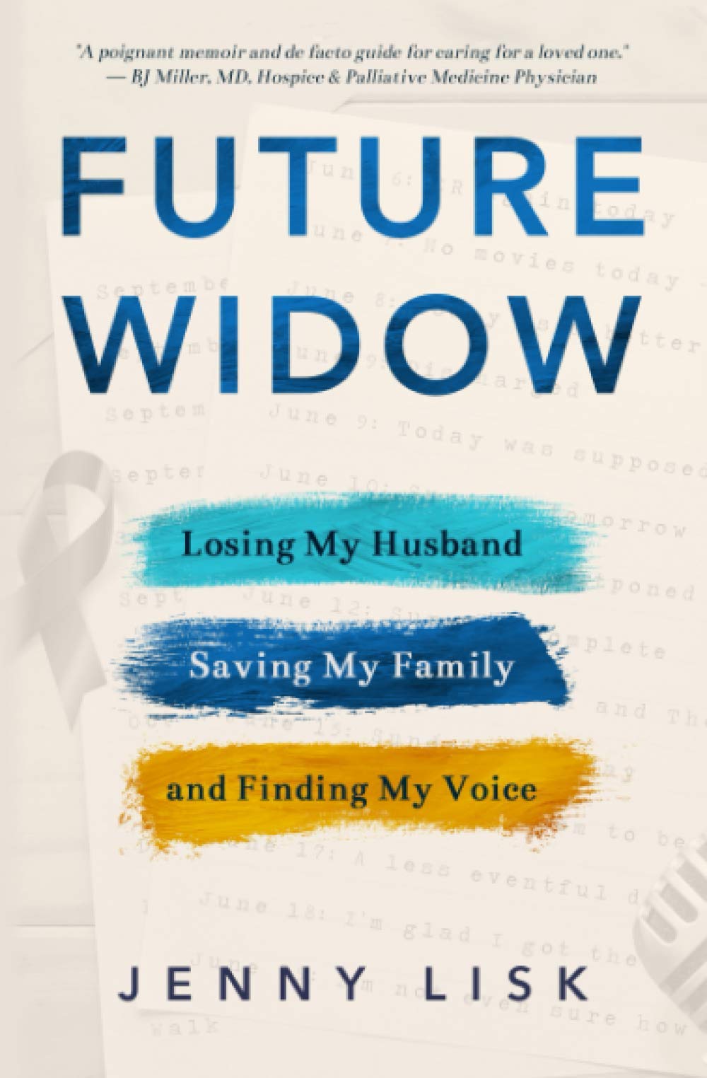 Future Widow: Losing My Husband, Saving My Family, and Finding My Voice Social Sciences