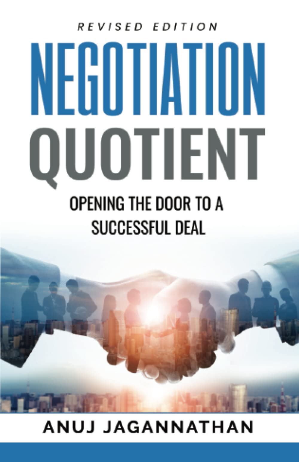 Negotiation Quotient: Opening the Door to a Successful Deal (Super Skills Mastery) Business, Finance & Career