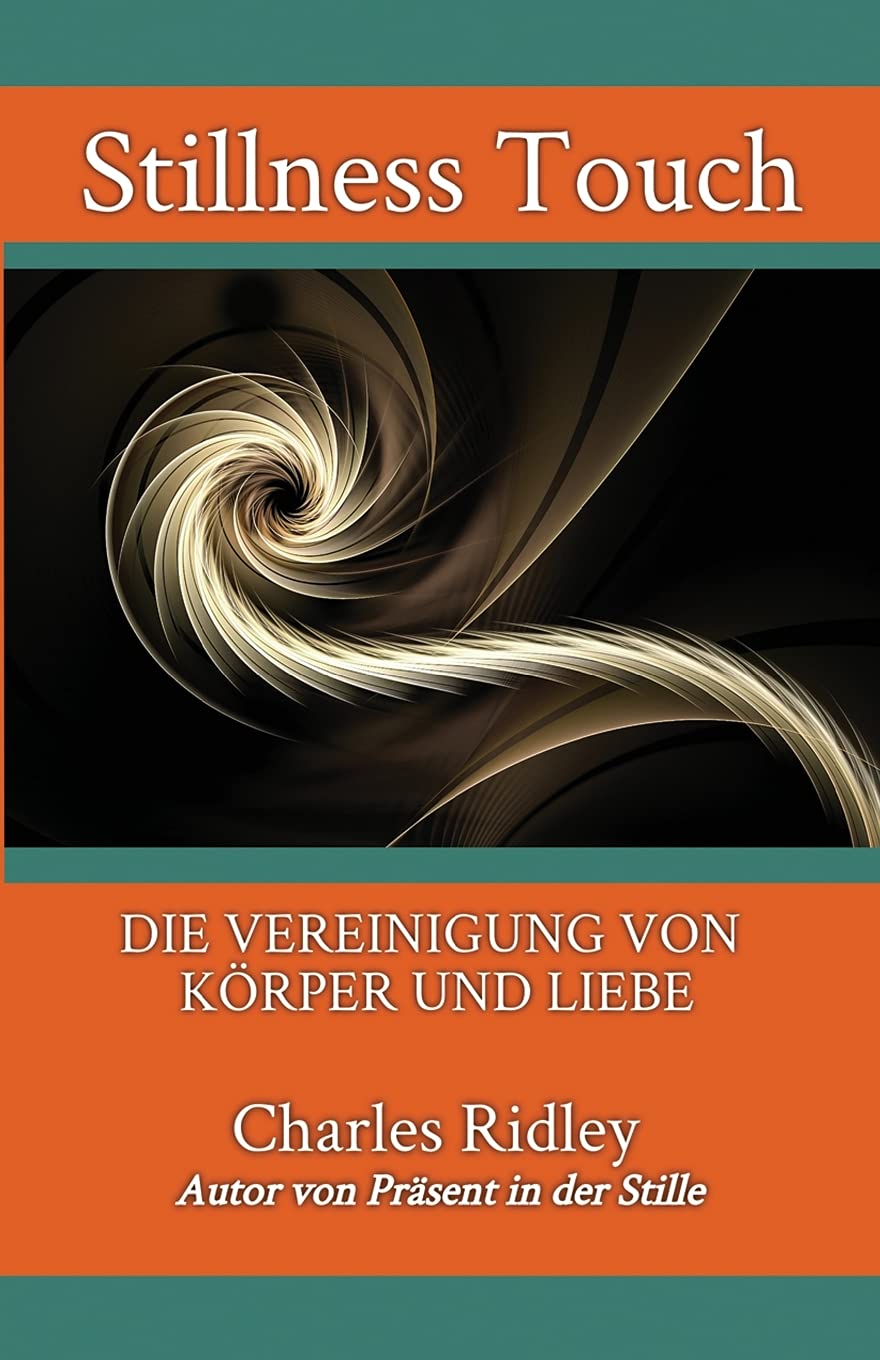 Stillness Touch: DIE VEREINIGUNG VON KÖRPER UND LIEBE Medicine