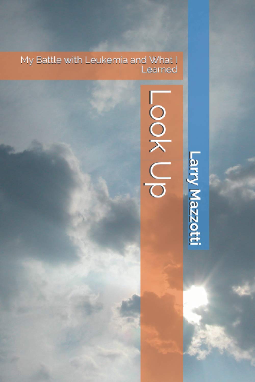 Look Up: My Battle with Leukemia and What I Learned Health, Nutrition & Fitness
