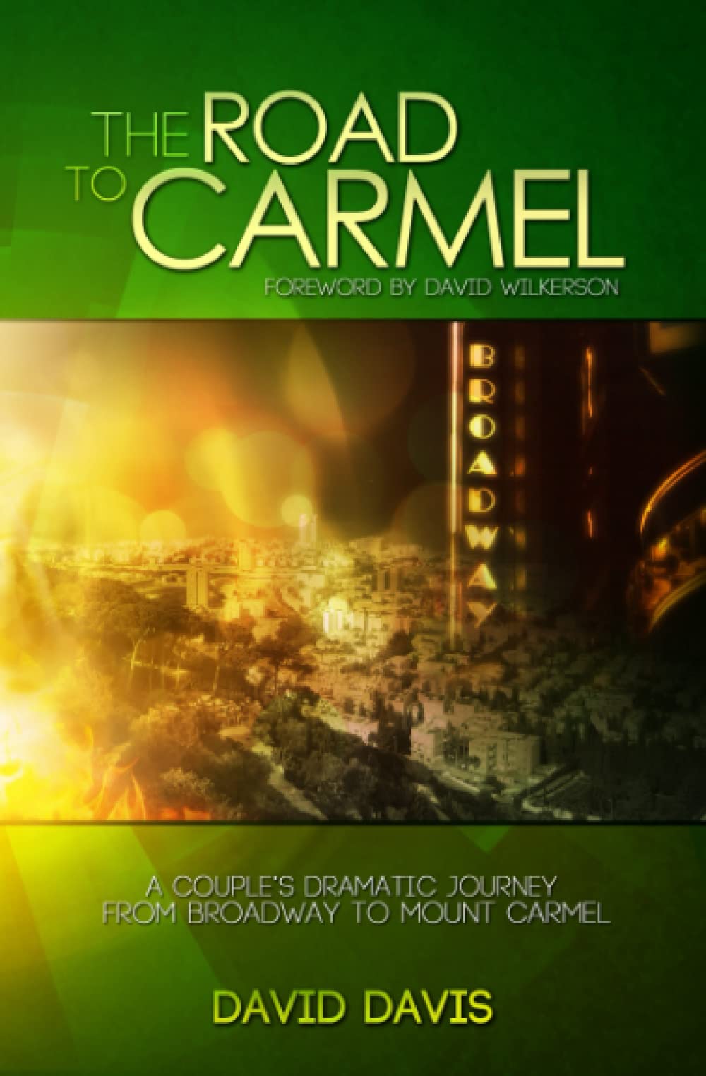 The Road to Carmel: A Couple's Dramatic Journey from Broadway to Mount Carmel book