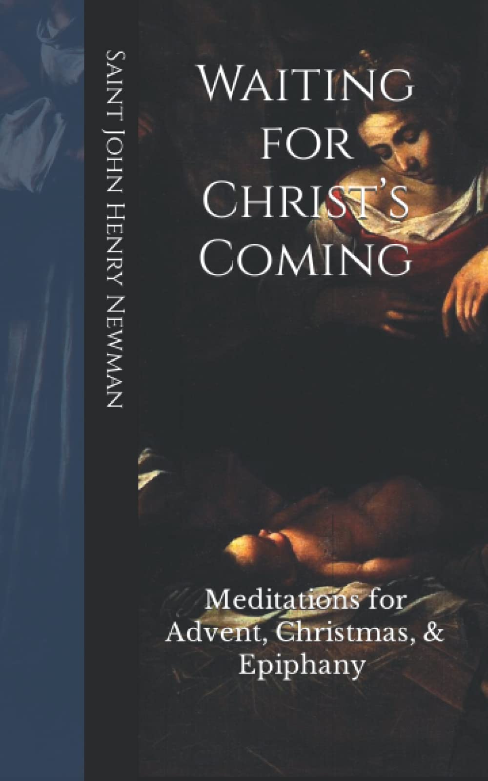 Waiting for Christ’s Coming: Meditations for Advent, Christmas, & Epiphany (Annotated) Religion & Esotericism