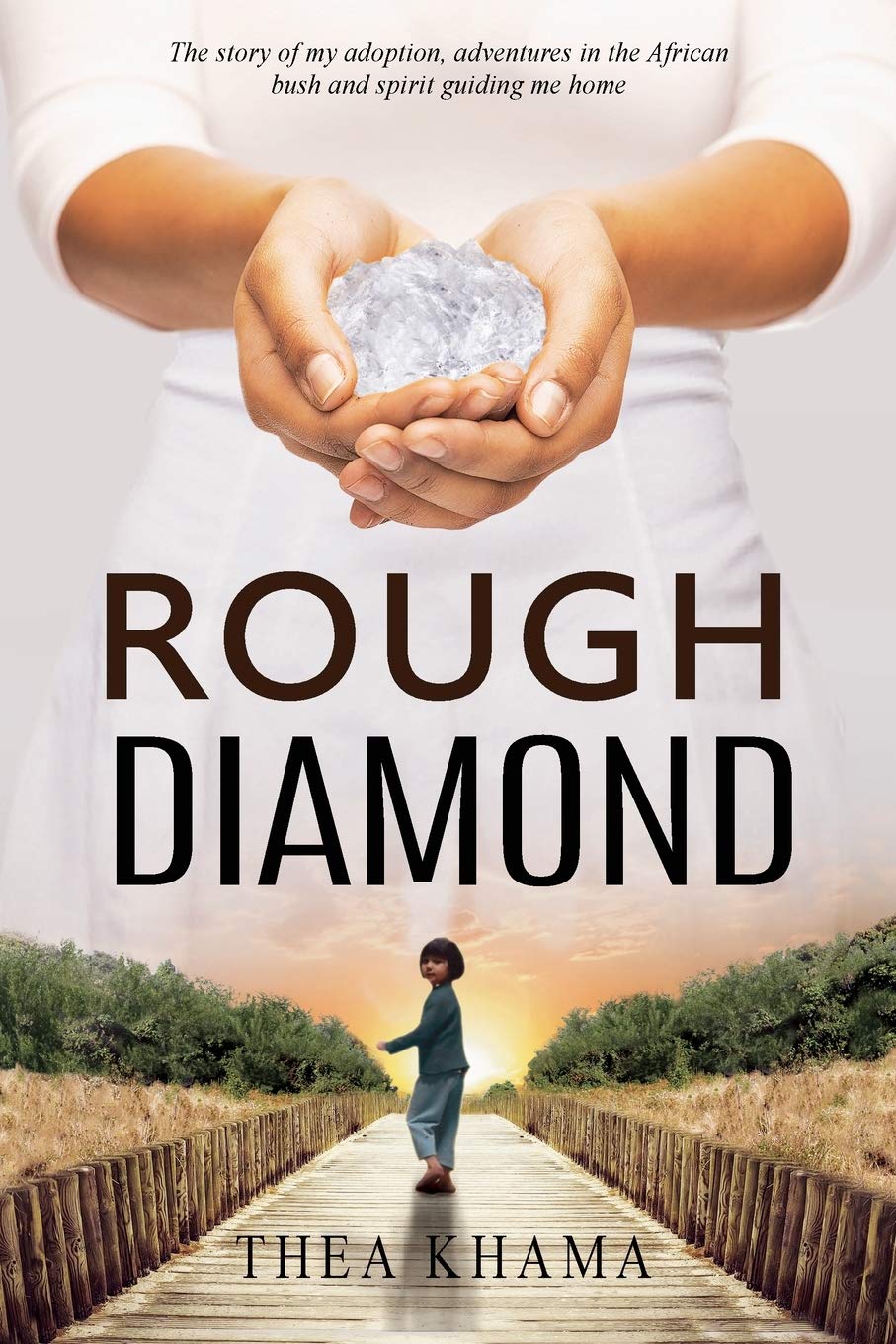 Rough Diamond: The story of my adoption, adventures in the African bush, and spirit guiding me home Books