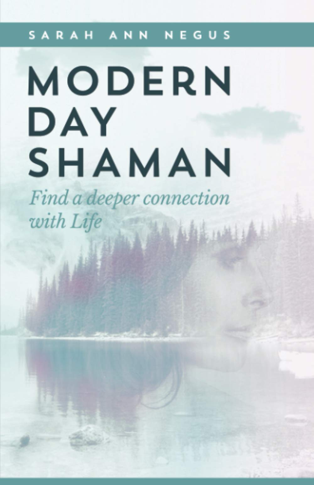 Modern Day Shaman: Find a deeper connection with Life Self-help