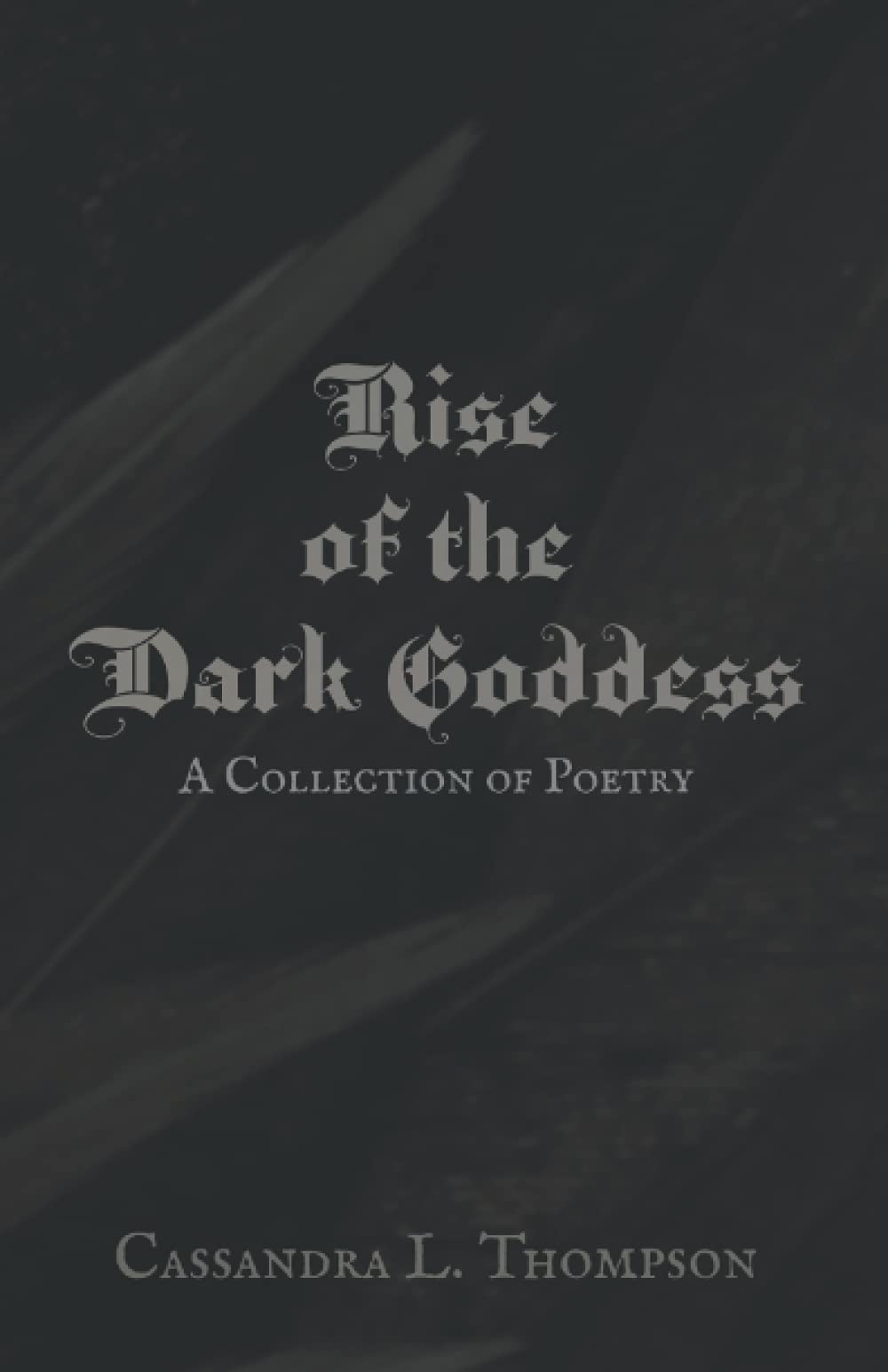 Rise of the Dark Goddess: A Collection of Poetry Poetry